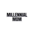 Millennial Mom Kiss-Cut Sticker — Retro Bold Text Laptop Decal for Moms